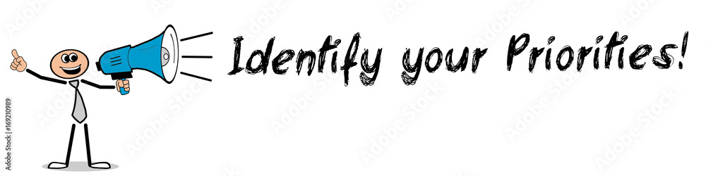 Identify your Priorities! / Mann mit Megafon Identify your Priorities! / Mann mit Megafon