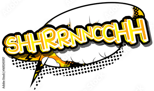 Shhrrnncchh - Vector illustrated comic book style expression.