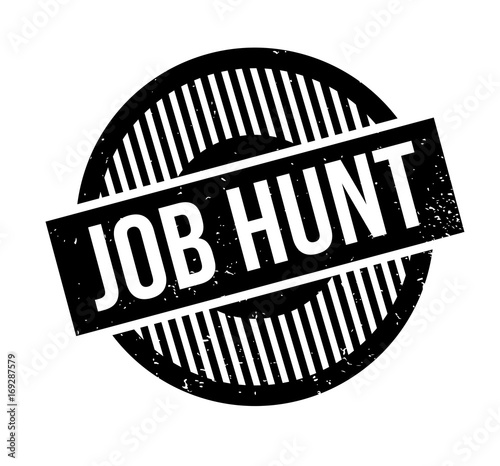Job Hunt rubber stamp. Grunge design with dust scratches. Effects can be easily removed for a clean, crisp look. Color is easily changed.