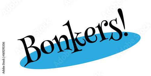 Bonkers rubber stamp. Grunge design with dust scratches. Effects can be easily removed for a clean, crisp look. Color is easily changed.