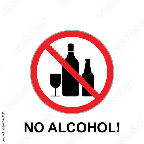 NO ALCOHOL SIGN. Verbotsschild Alkohol verboten Alkoholverbot Zeichen. icon alcohol ban. glass of wine prohibition sign on white background. No alcohol allowed sign.