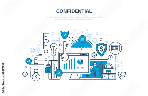 Confidential information. Protection of data, security of finance, operations, secrecy.