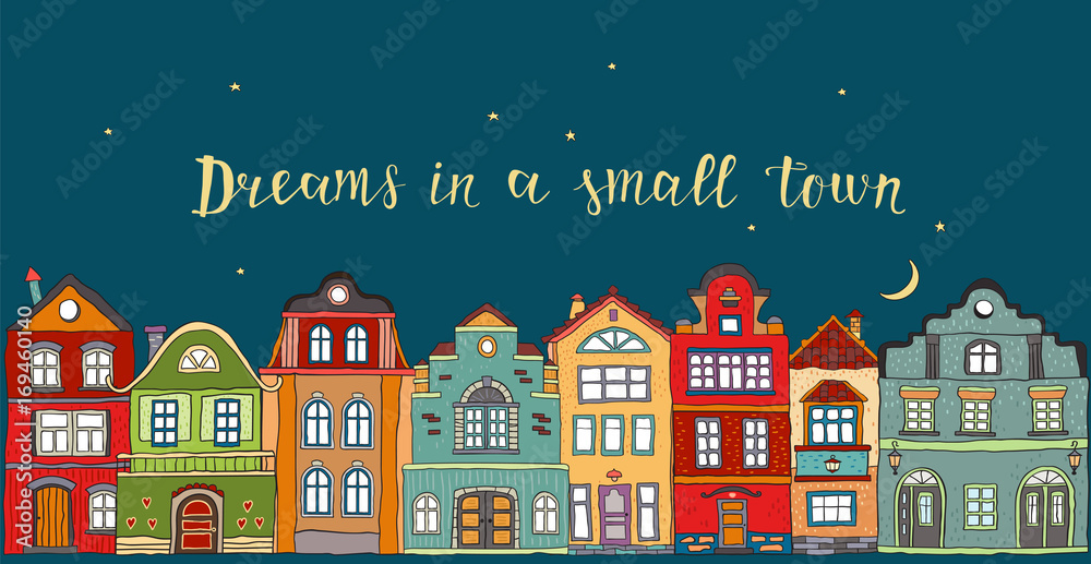 Row of houses in a small Scandinavian city at night.Vector doodles.Inscription dreams in a small town Row of houses in a small Scandinavian city at night.Vector doodles.Inscription dreams in a small town