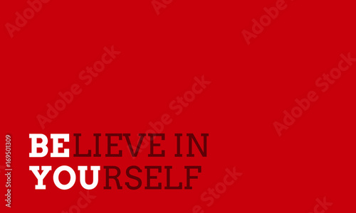 Believe In Yourself Be You Concept