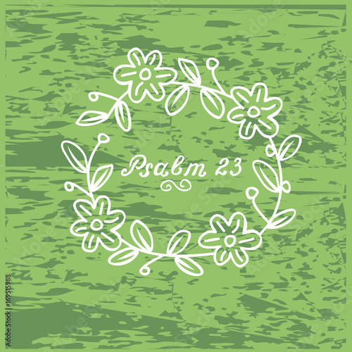Hand lettering Psalm 23 in the wreath. 