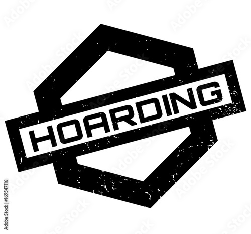 Hoarding rubber stamp. Grunge design with dust scratches. Effects can be easily removed for a clean, crisp look. Color is easily changed.
