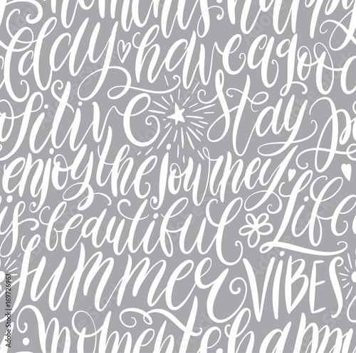 Have a good day  stay positive  enjoy the journey  life is beautiful  summer vibes  happy moments hand lettering seamless pattern. Motivation quote. Modern calligraphy vector illustration