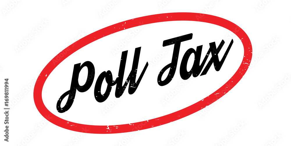 Poll Tax rubber stamp. Grunge design with dust scratches. Effects can be easily removed for a clean, crisp look. Color is easily changed. Poll Tax rubber stamp. Grunge design with dust scratches. Effects can be easily removed for a clean, crisp look. Color is easily changed.