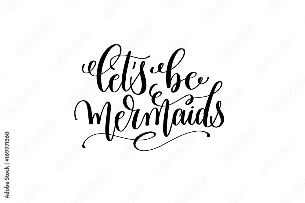 let's be mermaid - hand lettering positive quote