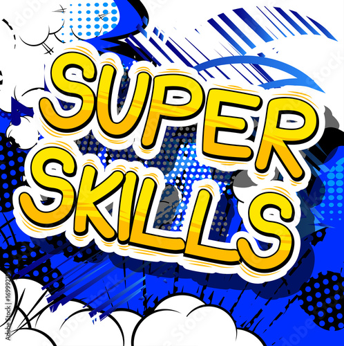 Super Skills - Comic book word on abstract background.