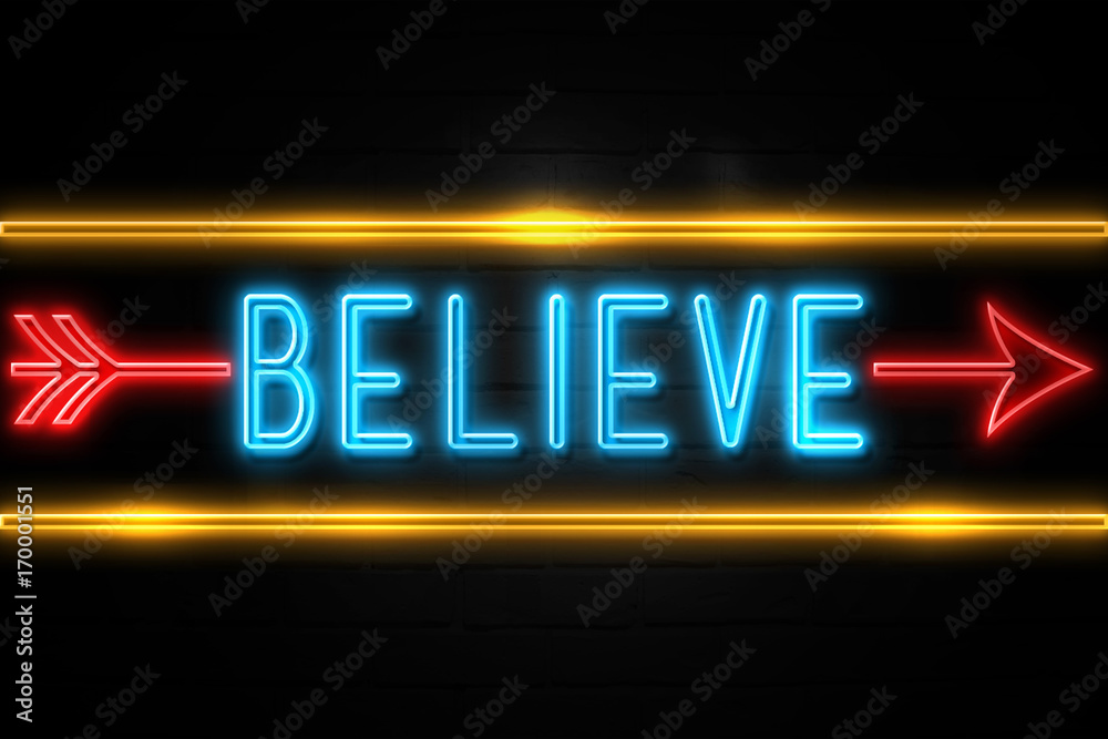 Obraz premium Believe - fluorescent Neon Sign on brickwall Front view