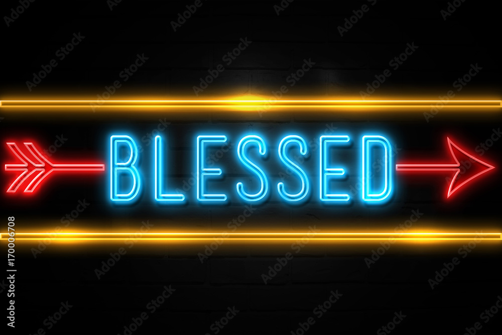 Blessed - fluorescent Neon Sign on brickwall Front view Blessed - fluorescent Neon Sign on brickwall Front view