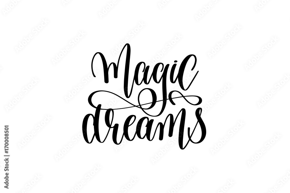 magic dreams - black and white hand lettering inscription