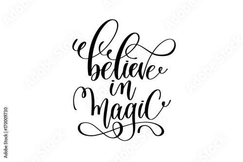 believe in magic - black and white hand lettering inscription