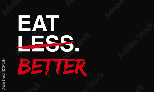 Eat Better Not Less (Motivational Quote Vector Poster Design)