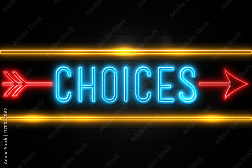 Choices  - fluorescent Neon Sign on brickwall Front view
