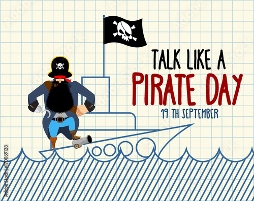International Talk Like A Pirate Day. Painted ship and buccaneer. Scary filibuster with hook. Notebook