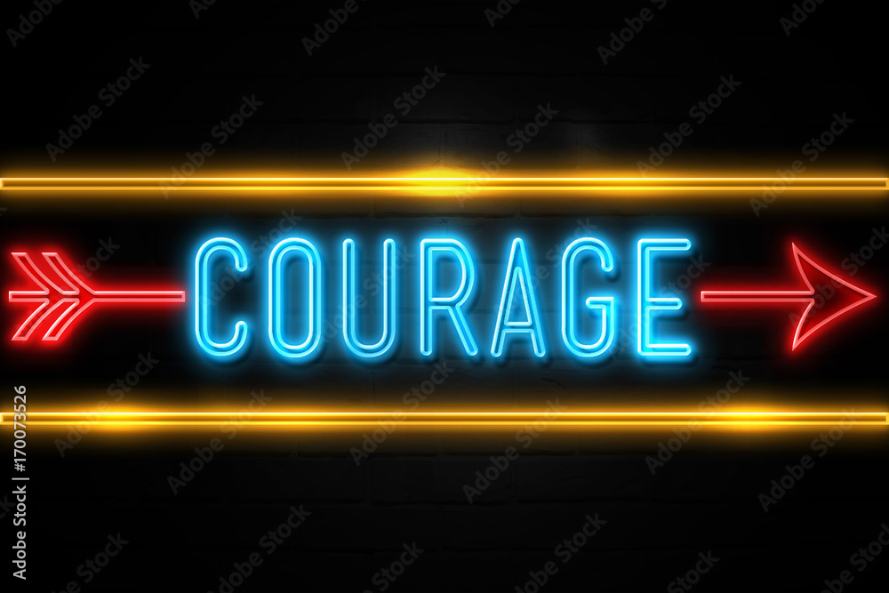 Courage  - fluorescent Neon Sign on brickwall Front view