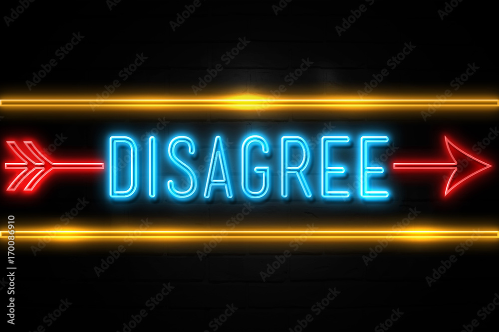 Disagree  - fluorescent Neon Sign on brickwall Front view