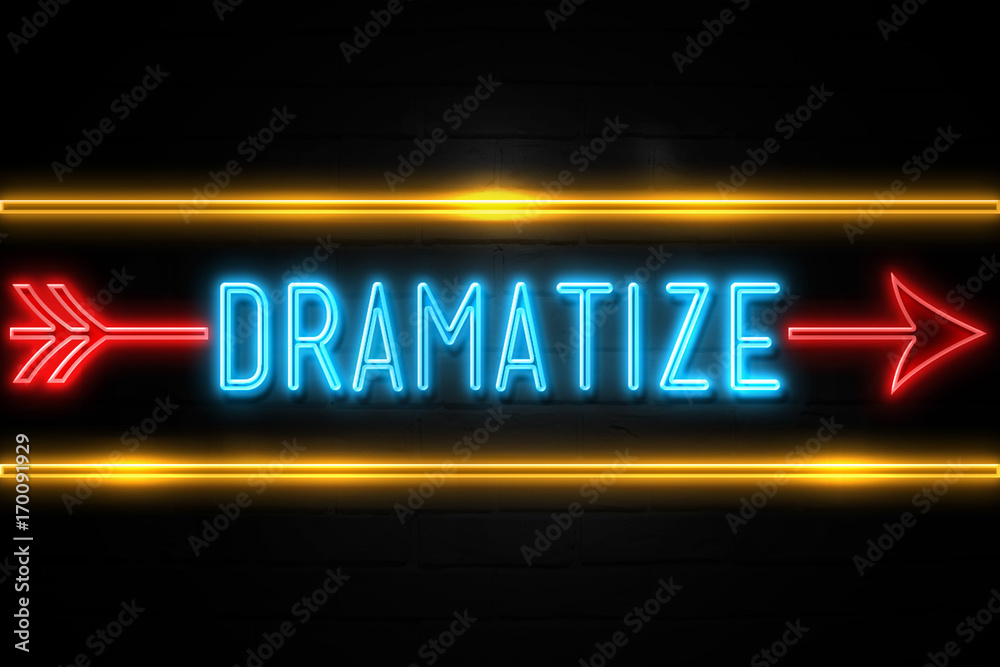 Obraz premium Dramatize - fluorescent Neon Sign on brickwall Front view