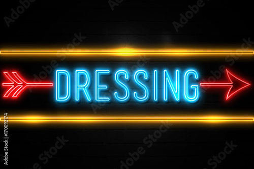 Dressing  - fluorescent Neon Sign on brickwall Front view