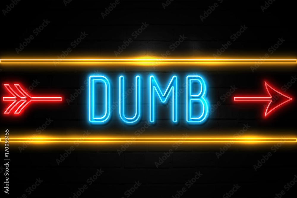Fototapeta premium Dumb - fluorescent Neon Sign on brickwall Front view