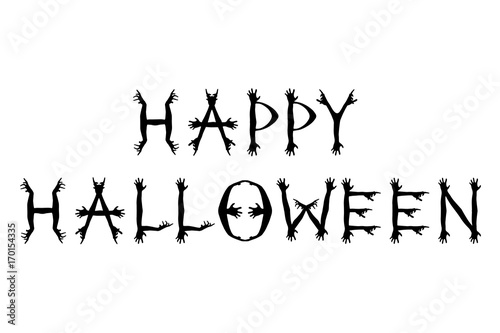 Inscription HAPPY HALLOWEEN. Concept font made of corpse hand silhouettes. Zombie poster and greeting card template. White and black color.