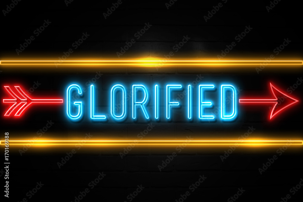 Glorified  - fluorescent Neon Sign on brickwall Front view