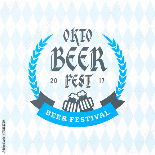 Beer festival Oktoberfest celebrations. Vintage beer badge on the traditional Bavarian linen flag background