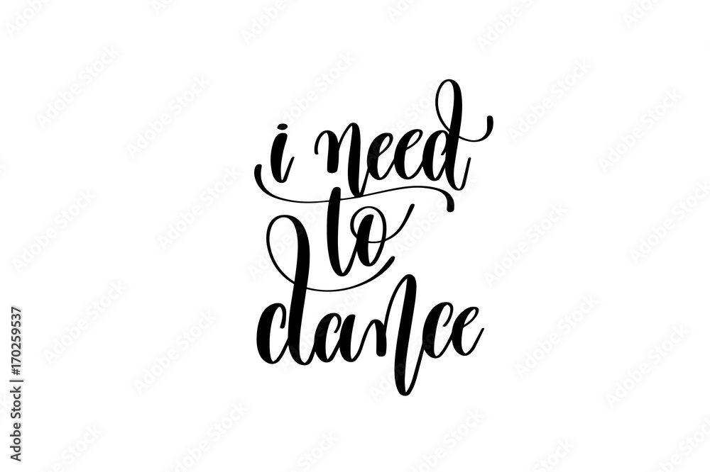 i need to dance - hand lettering inscription