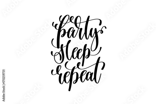 party sleep repeat - hand lettering inscription