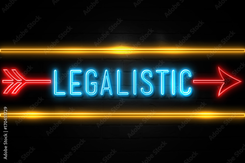 Legalistic  - fluorescent Neon Sign on brickwall Front view