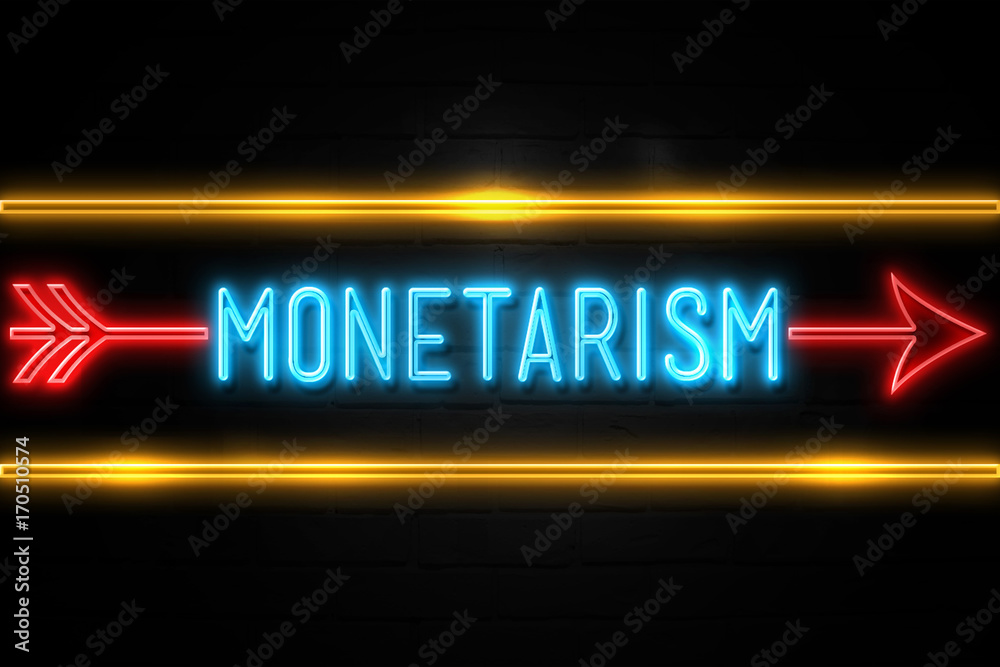 Monetarism - fluorescent Neon Sign on brickwall Front view Monetarism - fluorescent Neon Sign on brickwall Front view