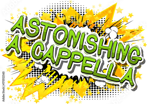 Astonishing A Cappella - Comic book word on abstract background. photo
