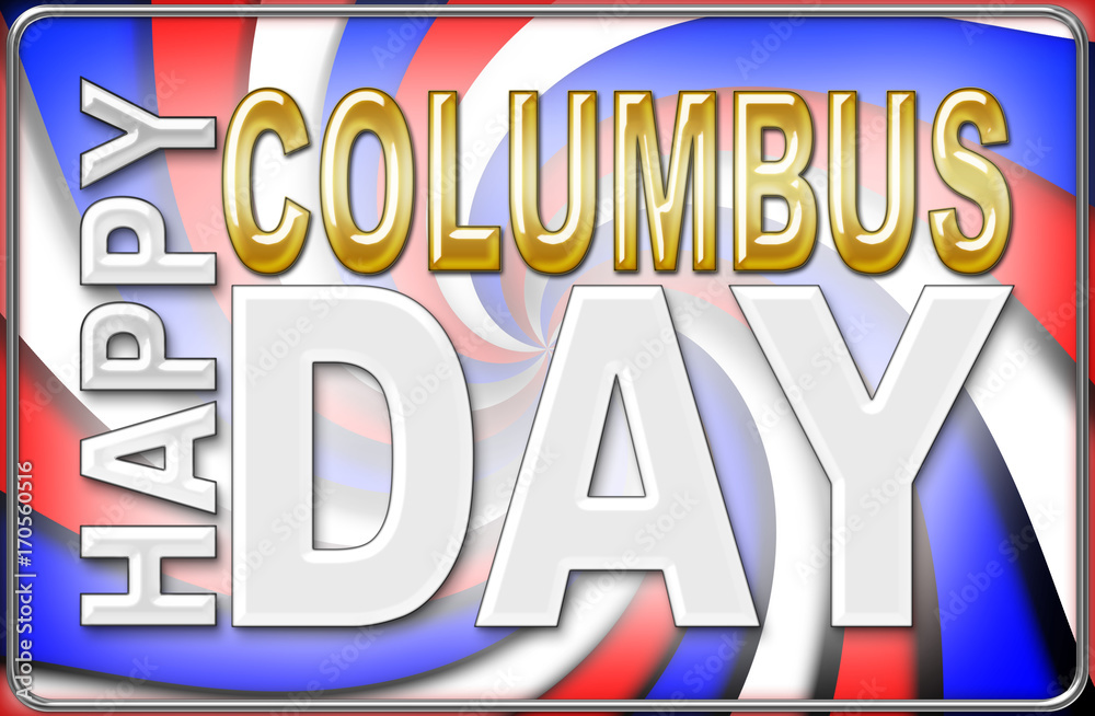 3D, Happy Columbus Day, Bright and shiny background for American Holidays in the colors red, white and blue. American Holidays Template.