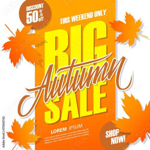 Autumn Big Sale banner for seasonal shopping. This weekend special offer background with hand lettering and autumn leaves. Discount up to 50% off. Vector illustration.