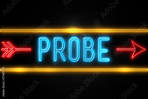 Probe - fluorescent Neon Sign on brickwall Front view