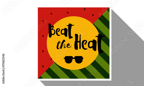 Beat The Heat. Vector Illustration. Watermelon Background