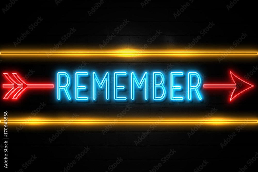 Remember  - fluorescent Neon Sign on brickwall Front view