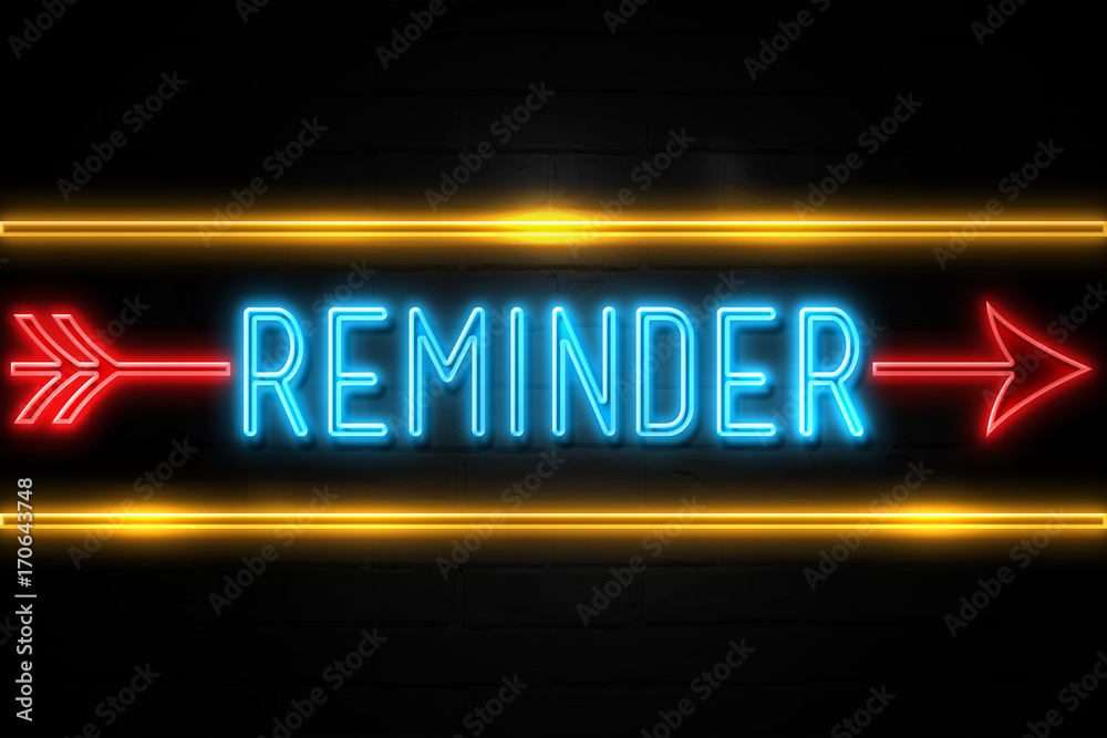 Reminder  - fluorescent Neon Sign on brickwall Front view