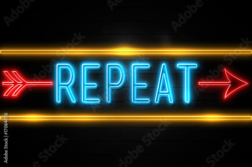 Repeat - fluorescent Neon Sign on brickwall Front view
