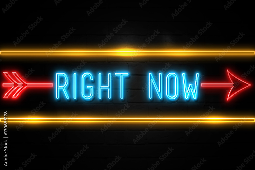 Right Now  - fluorescent Neon Sign on brickwall Front view