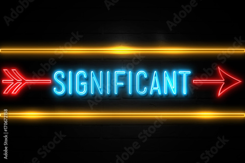 Significant  - fluorescent Neon Sign on brickwall Front view