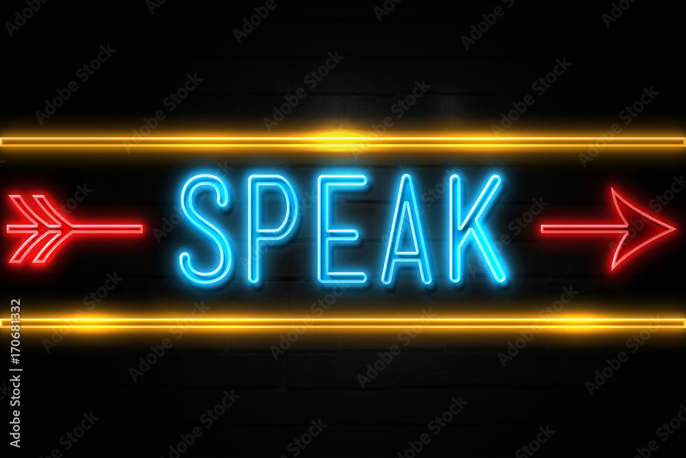 Speak  - fluorescent Neon Sign on brickwall Front view