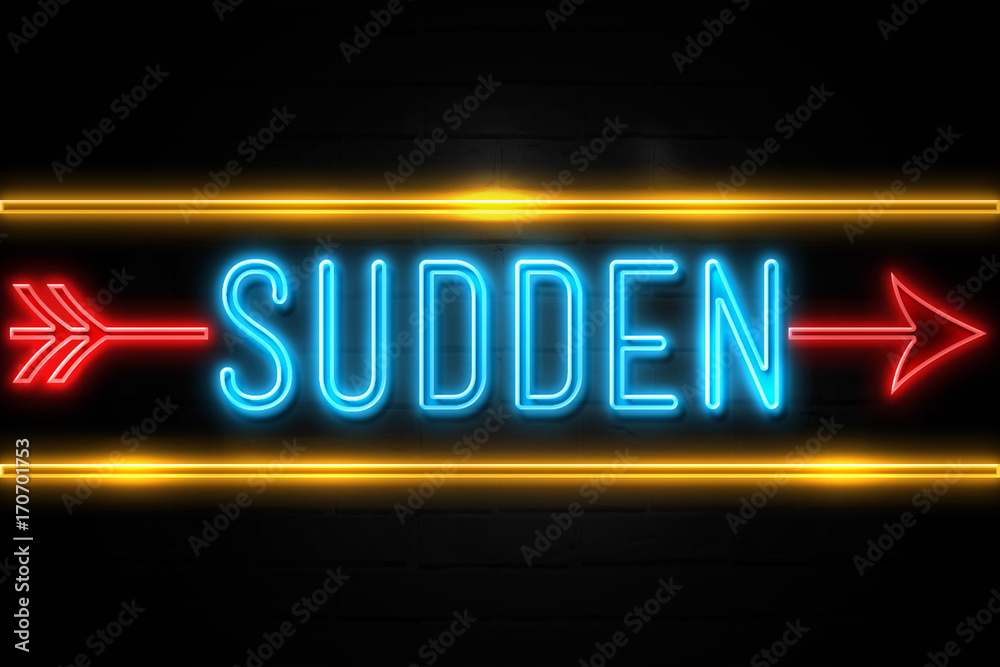 Obraz premium Sudden - fluorescent Neon Sign on brickwall Front view