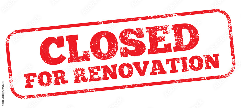 Closed For Renovation  - obrazy, fototapety, plakaty 