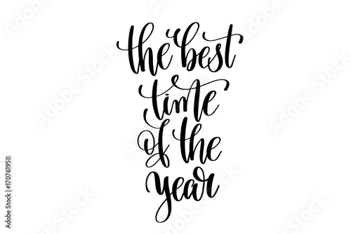 the best time of the year - hand written lettering inscription