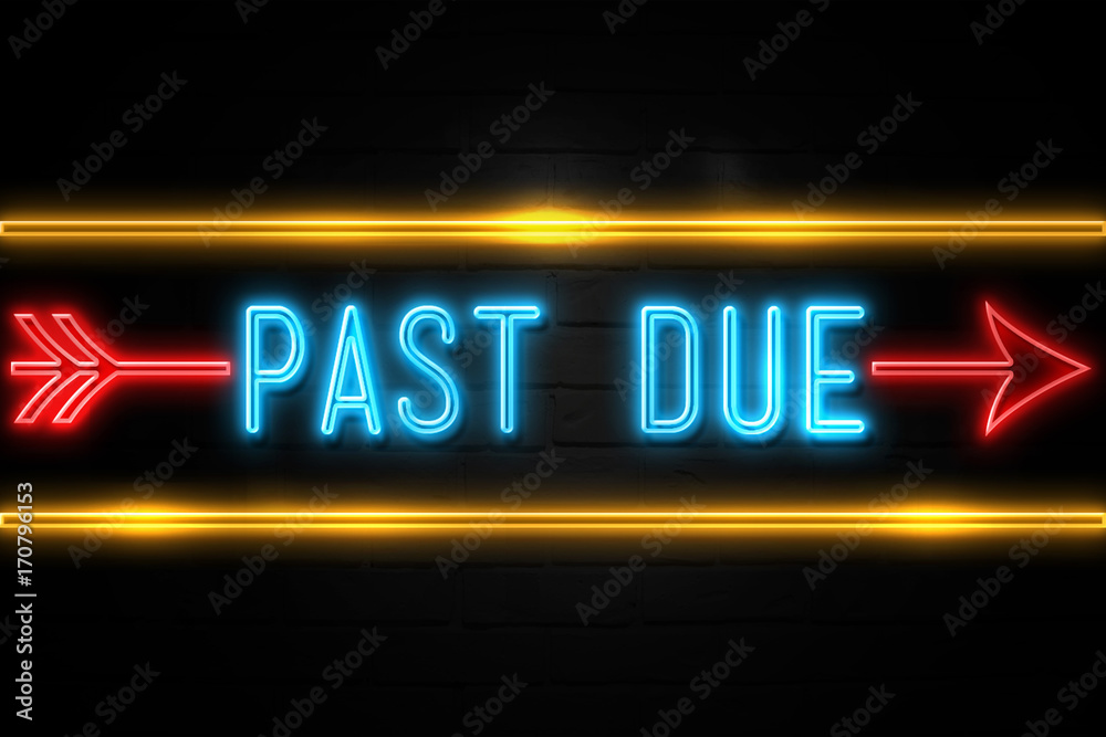 Past Due  - fluorescent Neon Sign on brickwall Front view