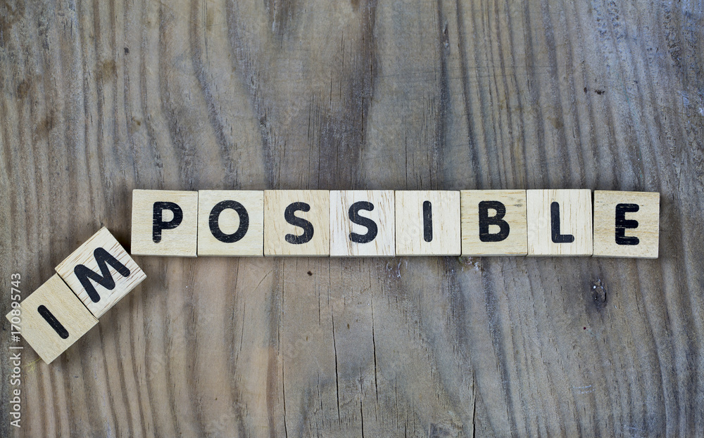 Fototapeta premium Possible Not Impossible