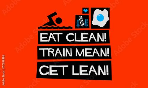 Eat Clean  Train Mean  Get Lean   Motivational Health Gym Quote Vector Poster Design 